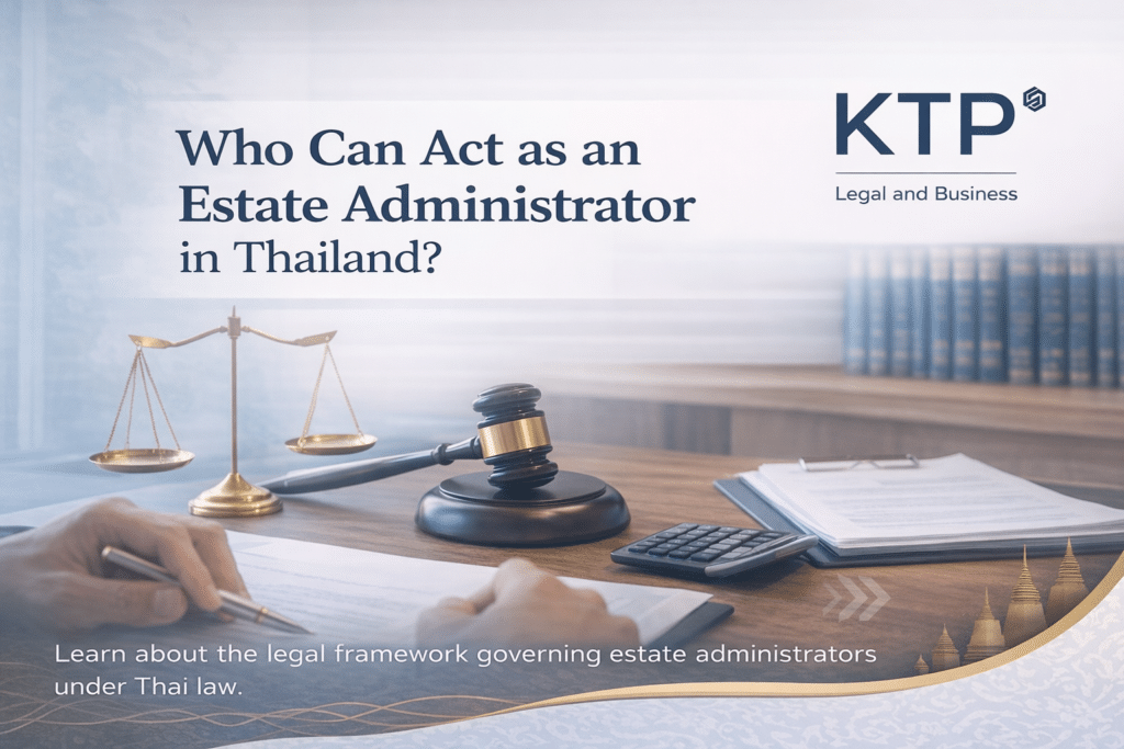 Learn about Estate Administrator under Thai law with KTP